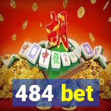 484 bet